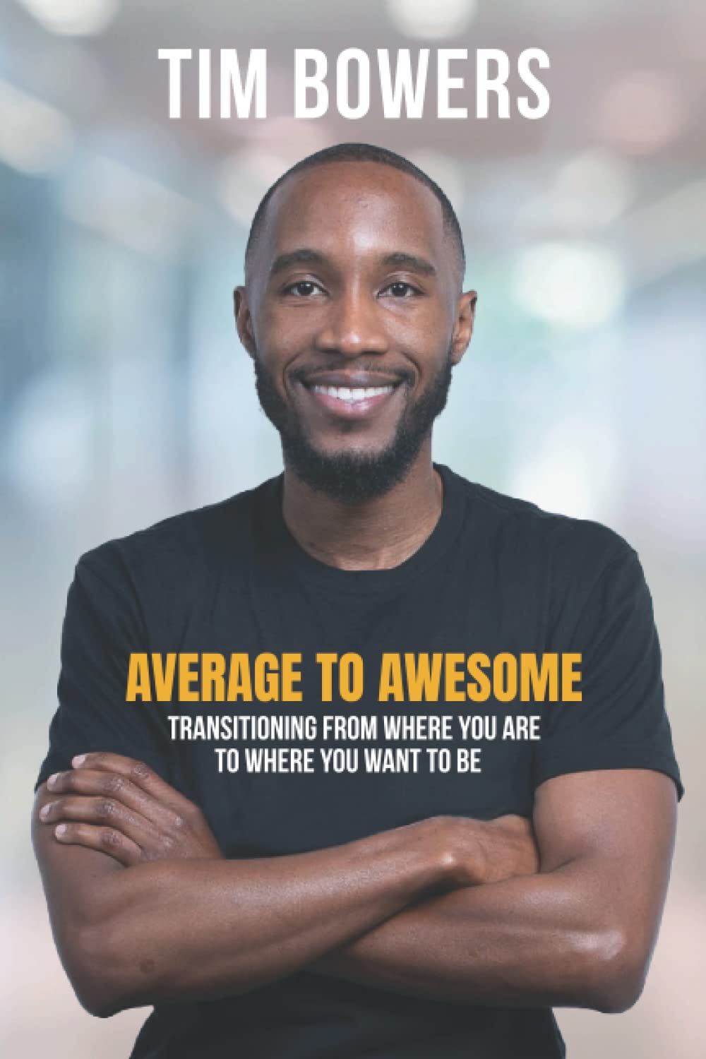 Average to Awesome: Transitioning From Where You Are to Where You Want to Be