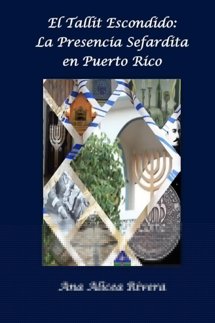 El Tallit escondido: La presencia sefardita en Puerto Rico (Spanish Edition) - 5390