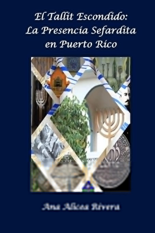 El Tallit escondido: La presencia sefardita en Puerto Rico (Spanish Edition) - 5390