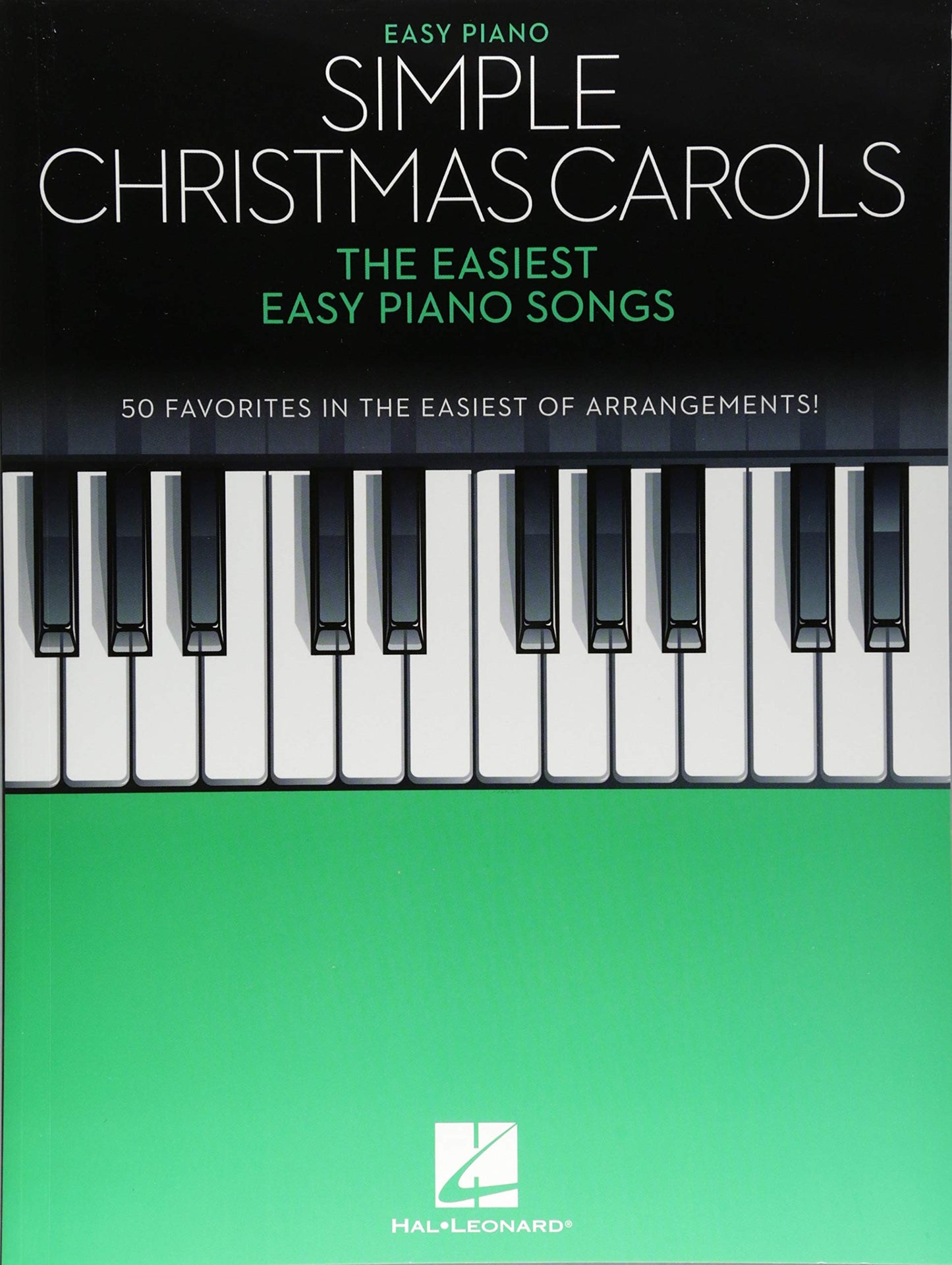 Simple Christmas Carols - The Easiest Easy Piano Songs | Sheet Music Book for Beginners and Kids | 50 Traditional Holiday Songs with Lyrics | Christmas Piano Songbook for Students and Teachers