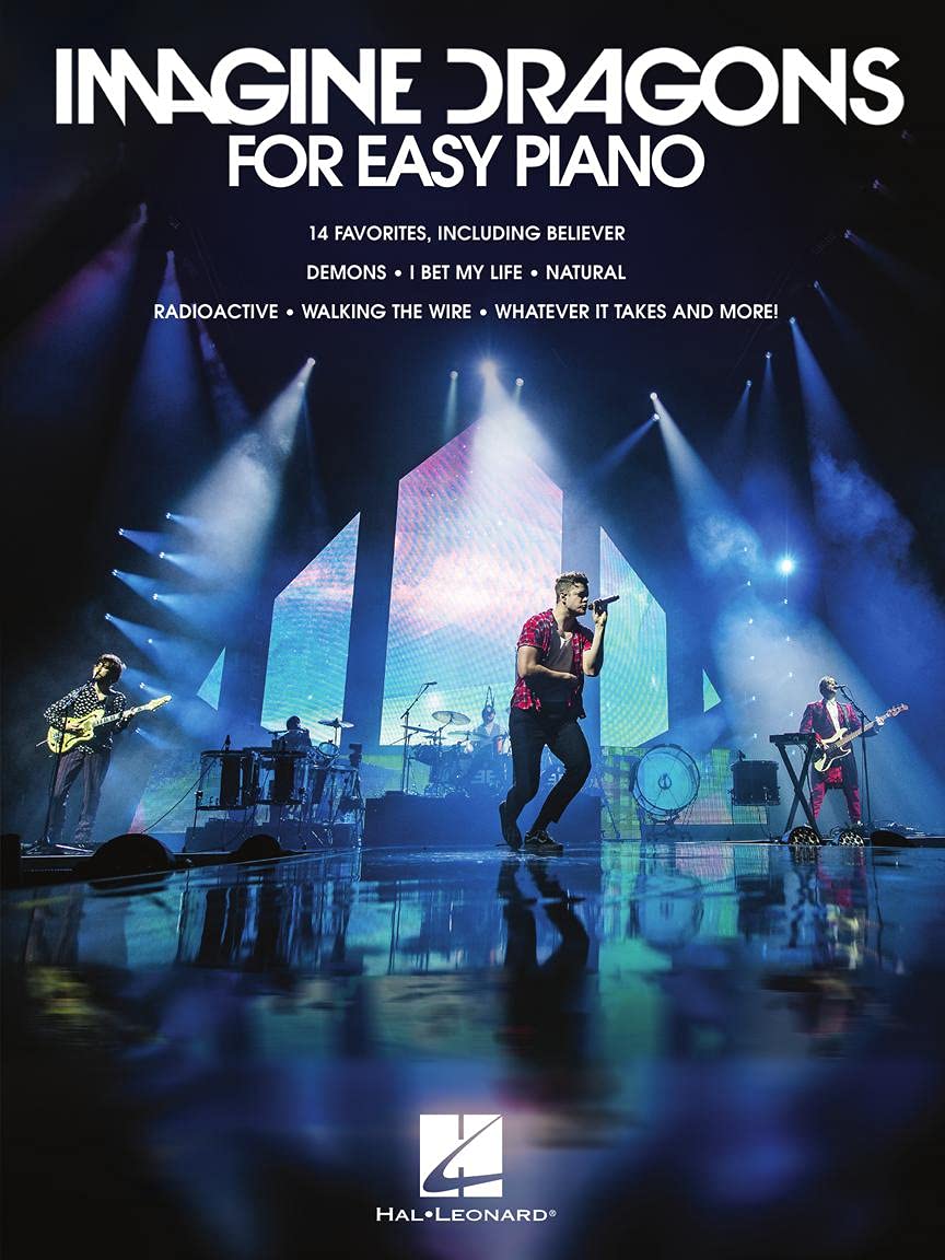 Imagine Dragons for Easy Piano | Songbook and Sheet Music for Beginners and Intermediate Players | 14 Modern Pop Rock Hits with Lyrics and Chords | Learn to Play Imagine Dragons Songs for Students