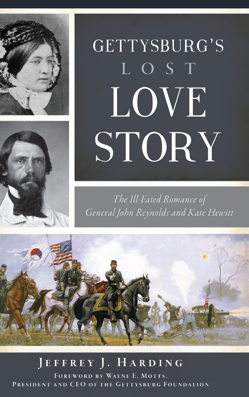 Gettysburg's Lost Love Story: The Ill-Fated Romance of General John Reynolds and Kate Hewitt (Civil War)