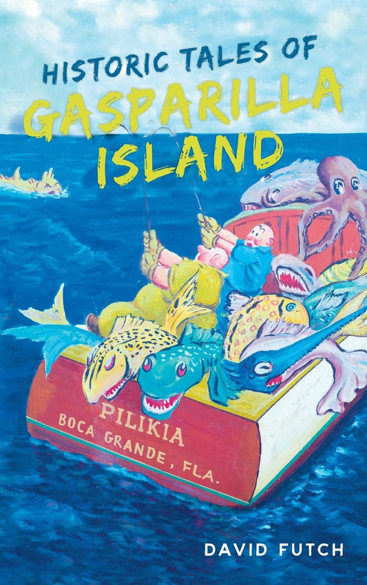 Historic Tales of Gasparilla Island (American Chronicles)