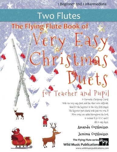 The Flying Flute Book of Very Easy Christmas Duets for Teacher and Pupil: 20 Favourite Christmas Carols arranged with one Very Easy part, and the ... (Flute Duets for Beginners and Improvers) - 2650