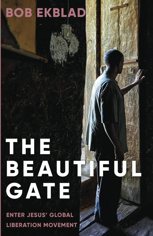 The Beautiful Gate: Enter Jesus' Global Liberation Movement - 5830