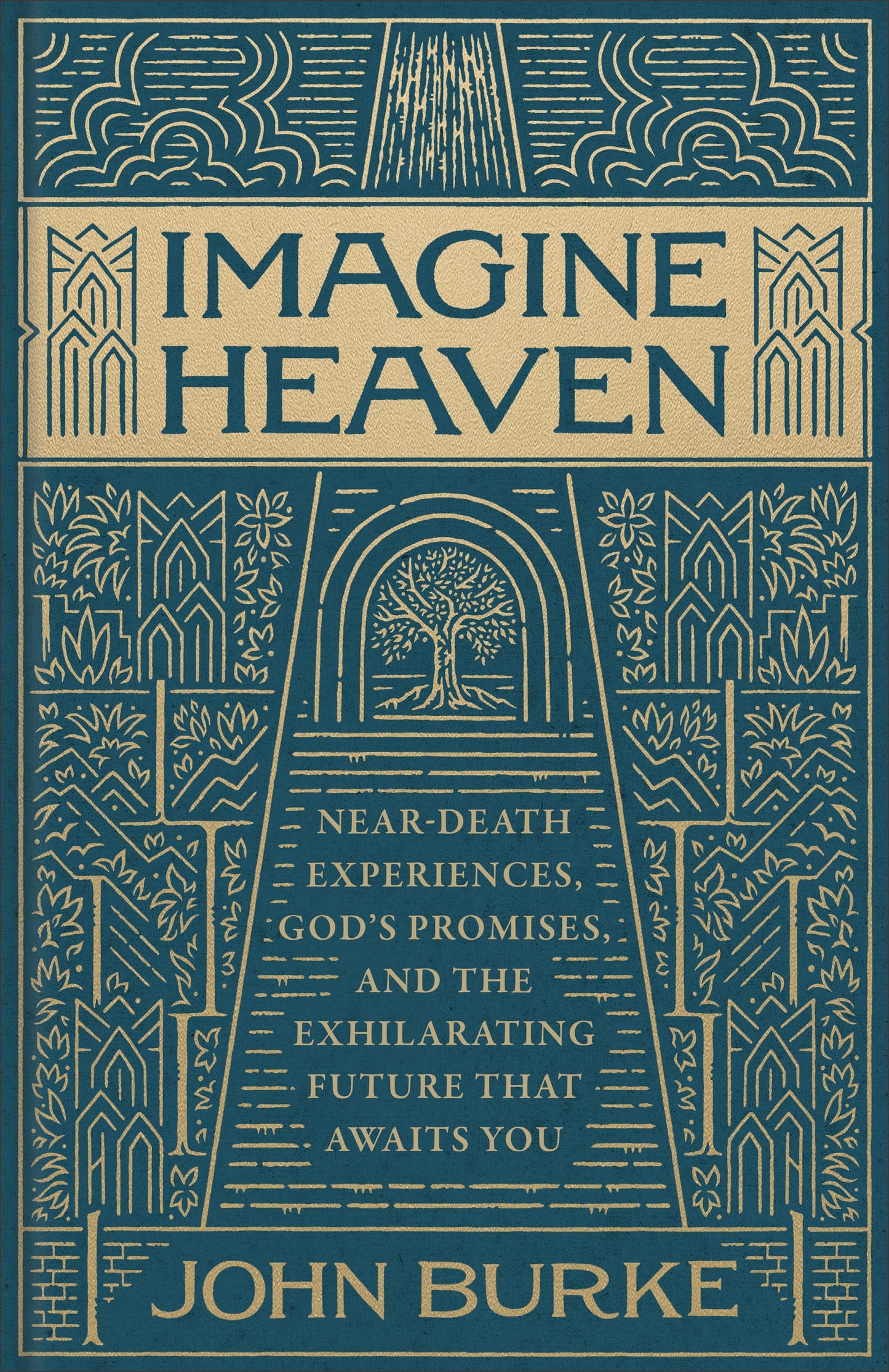 Imagine Heaven: Near-Death Experiences, God's Promises, and the Exhilarating Future That Awaits You | Deluxe Gift Edition