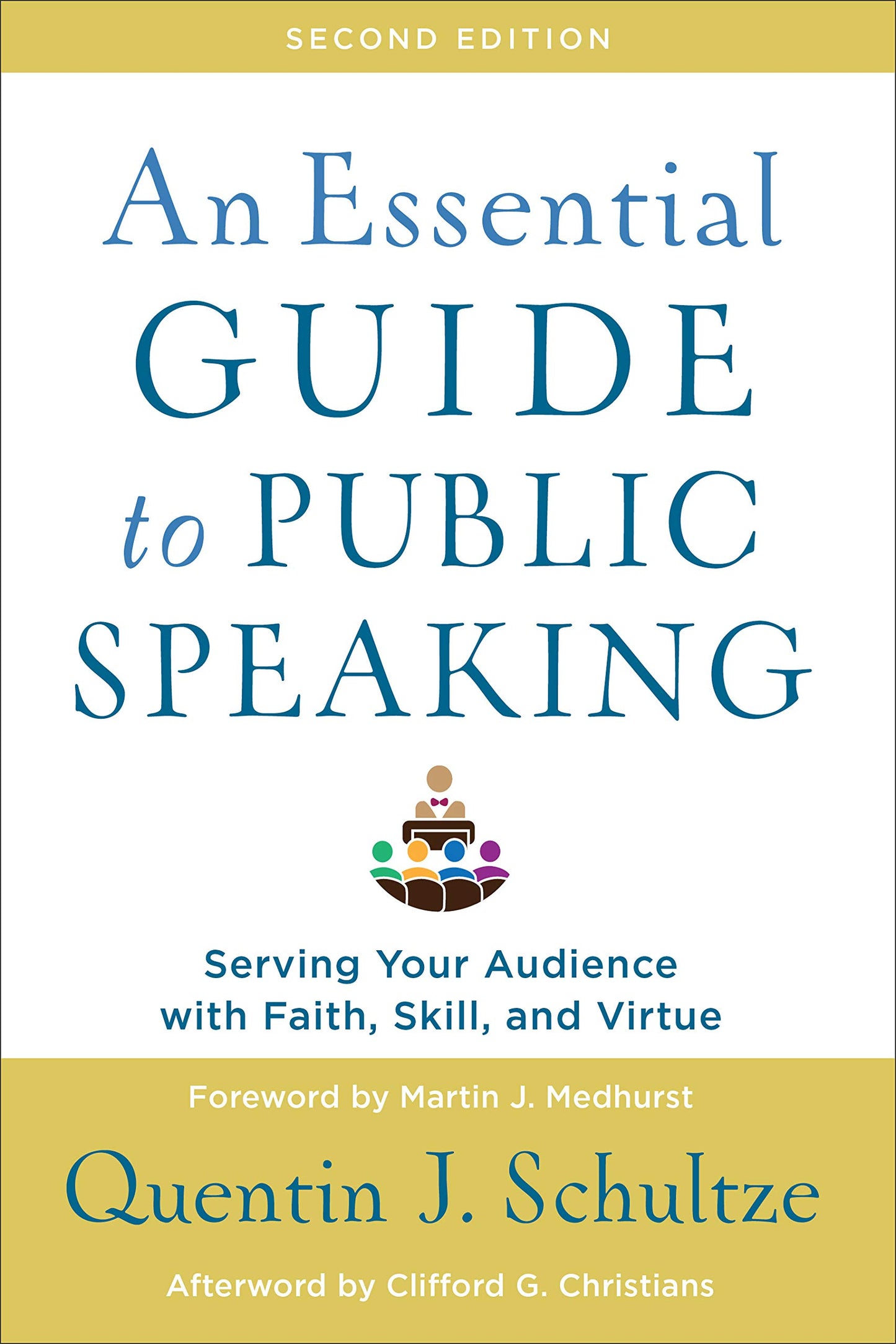 An Essential Guide to Public Speaking: Serving Your Audience with Faith, Skill, and Virtue