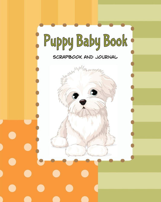 Puppy Baby Book Scrapbook and Journal: Puppy First Year Baby Memory Book (Keepsake Book) - 1862