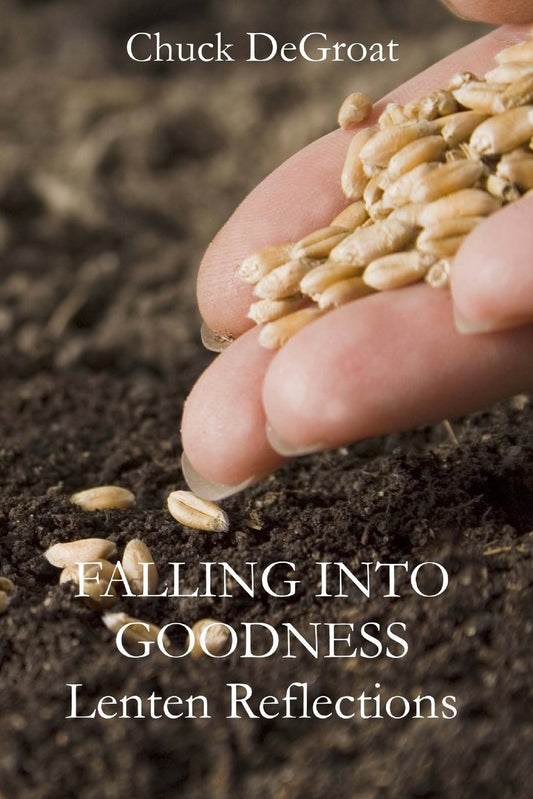 Falling into Goodness: Daily Readings for Lent - 9401