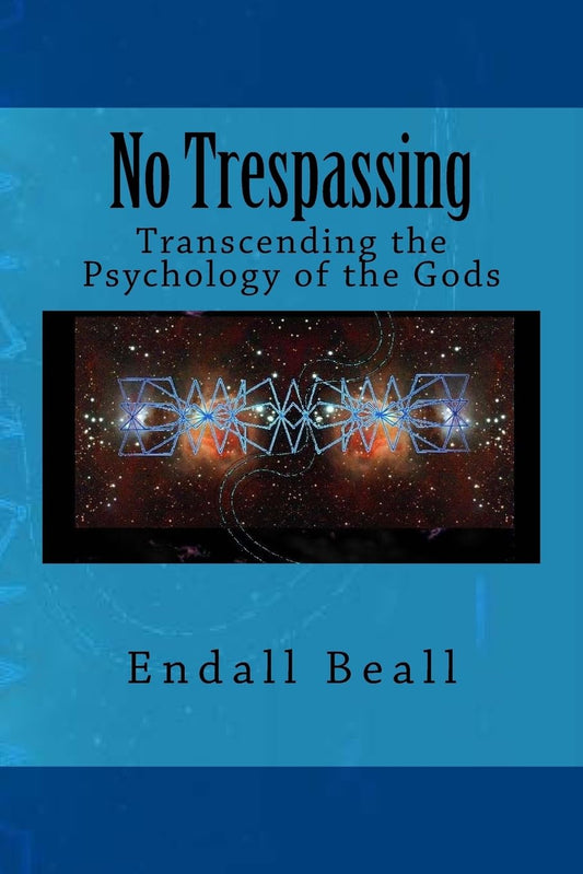 No Trespassing: Transcending the Psychology of the Gods (Second Cognition)