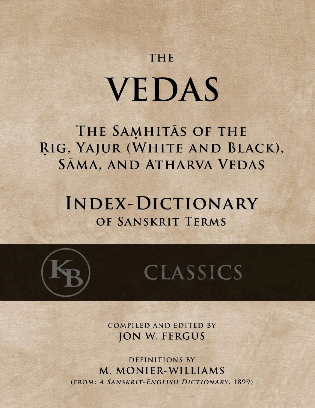 The Vedas (Index-Dictionary): For the Samhitas of the Rig, Yajur, Sama, and Atharva [single volume, unabridged] - 9629
