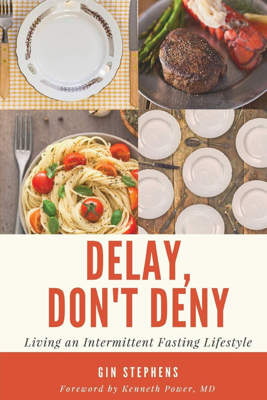Delay, Don't Deny: Living an Intermittent Fasting Lifestyle - 4910