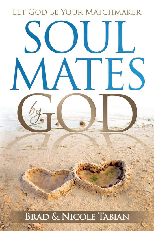 Soul Mates by God: Let God Be Your Matchmaker - 8758