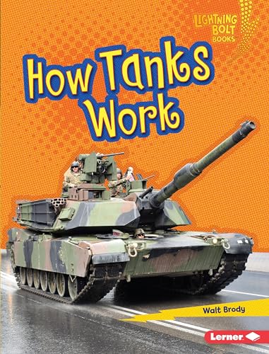 How Tanks Work (Lightning Bolt Books ® ― Military Machines)