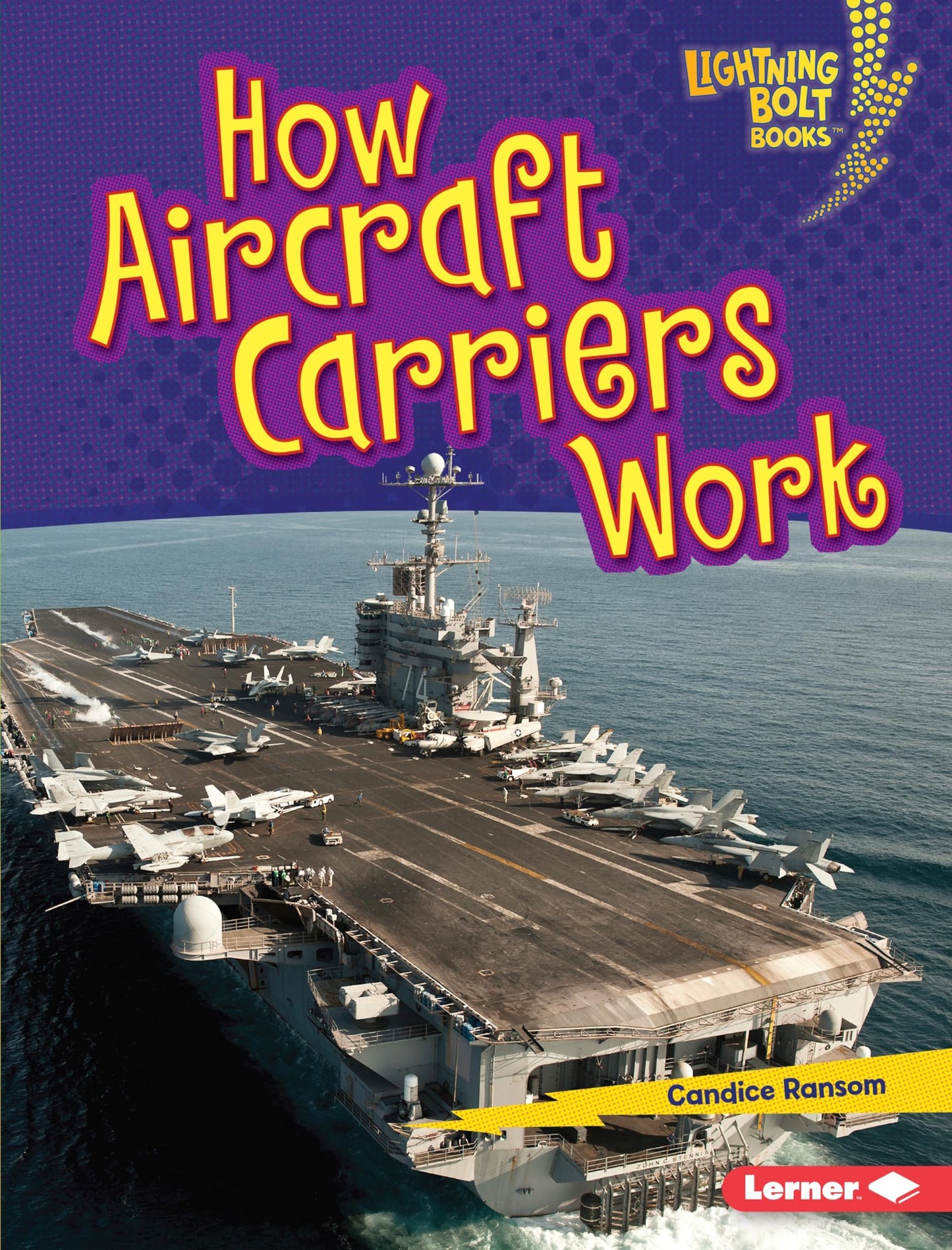 How Aircraft Carriers Work (Lightning Bolt Books ® ― Military Machines)