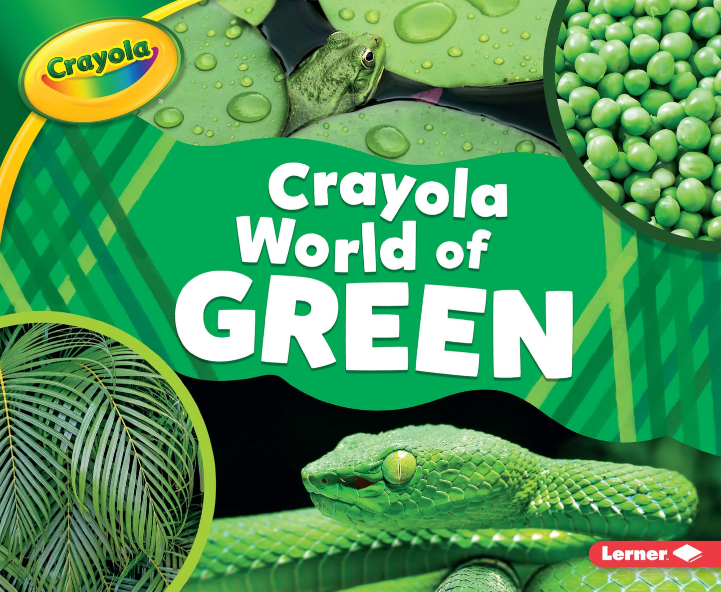 Crayola ® World of Green (Crayola ® World of Color)