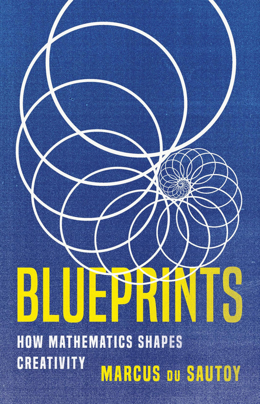 Blueprints: How Mathematics Shapes Creativity
