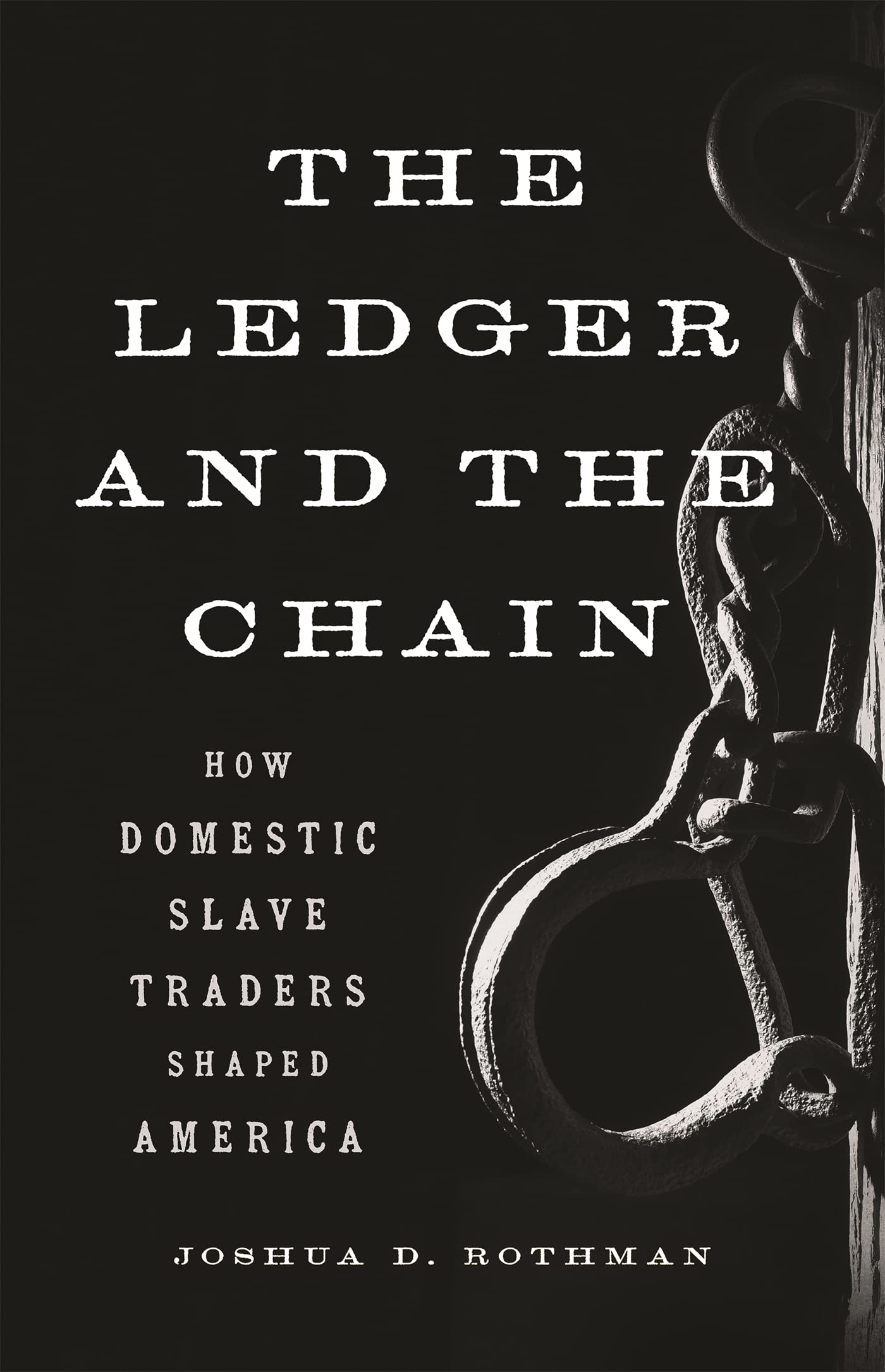 The Ledger and the Chain: How Domestic Slave Traders Shaped America - 5449