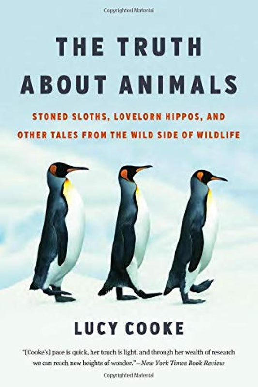 The Truth About Animals: Stoned Sloths, Lovelorn Hippos, and Other Tales from the Wild Side of Wildlife - 6734