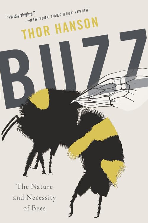 Buzz: The Nature and Necessity of Bees - 7762