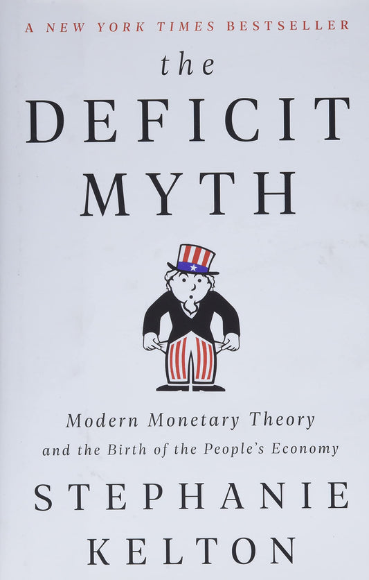 The Deficit Myth: Modern Monetary Theory and the Birth of the People's Economy - 1427