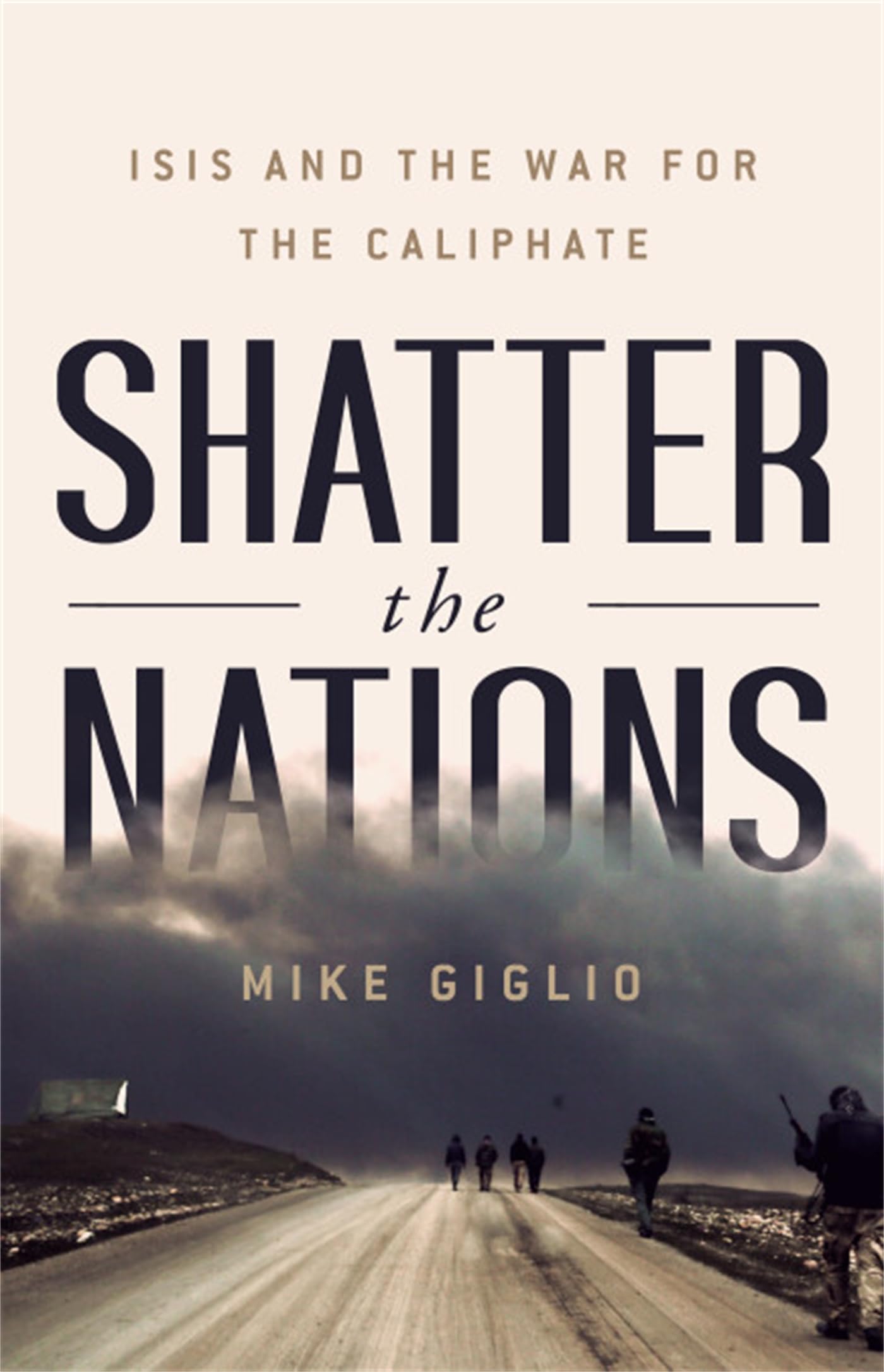 Shatter the Nations: ISIS and the War for the Caliphate - 333