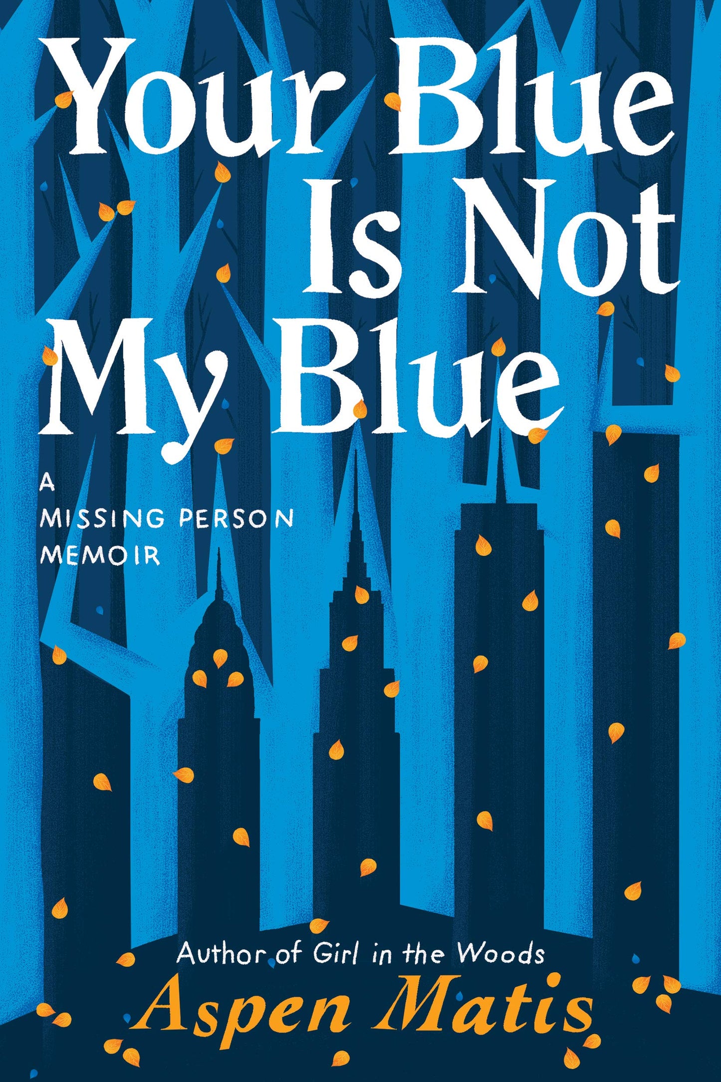 Your Blue Is Not My Blue: A Missing Person Memoir - 886