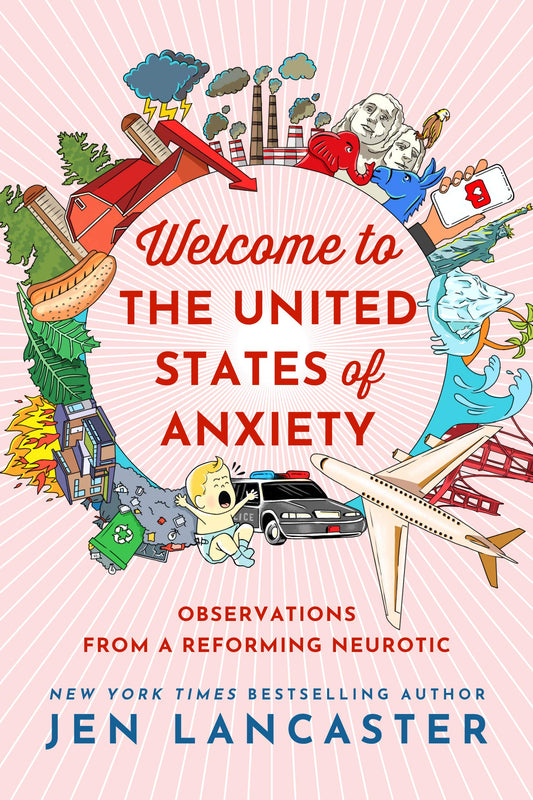 Welcome to the United States of Anxiety: Observations from a Reforming Neurotic - 7202