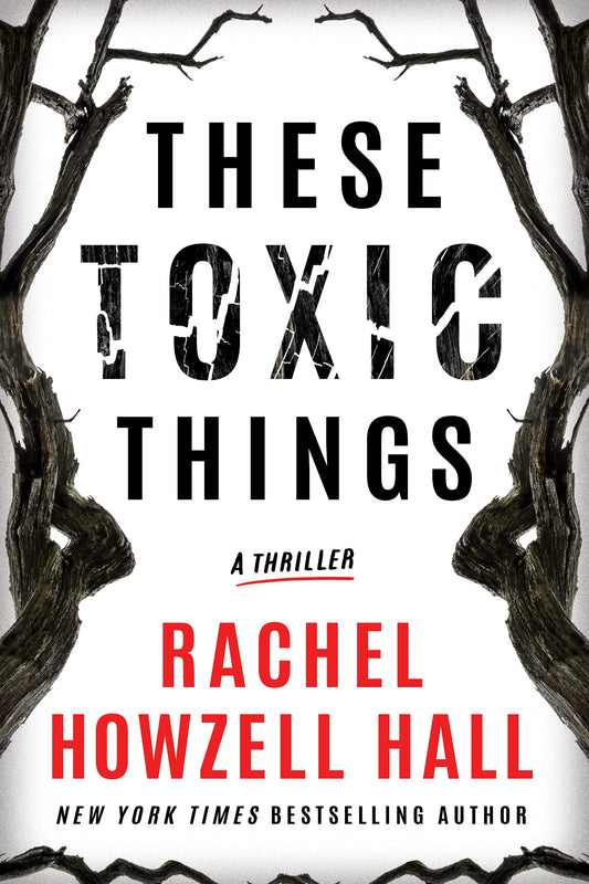 These Toxic Things: A Thriller - 7355