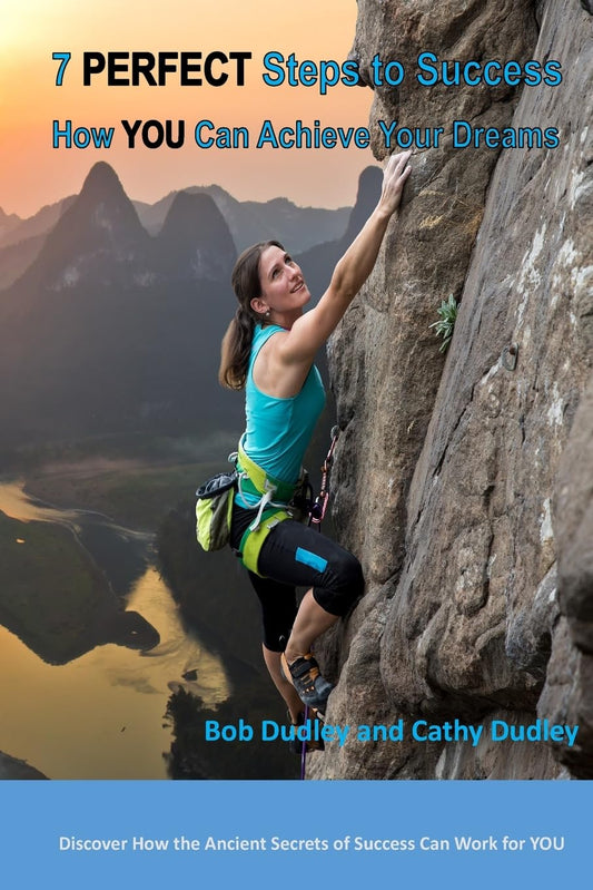 7 PERFECT Steps to Success: How YOU Can Achieve Your Dreams