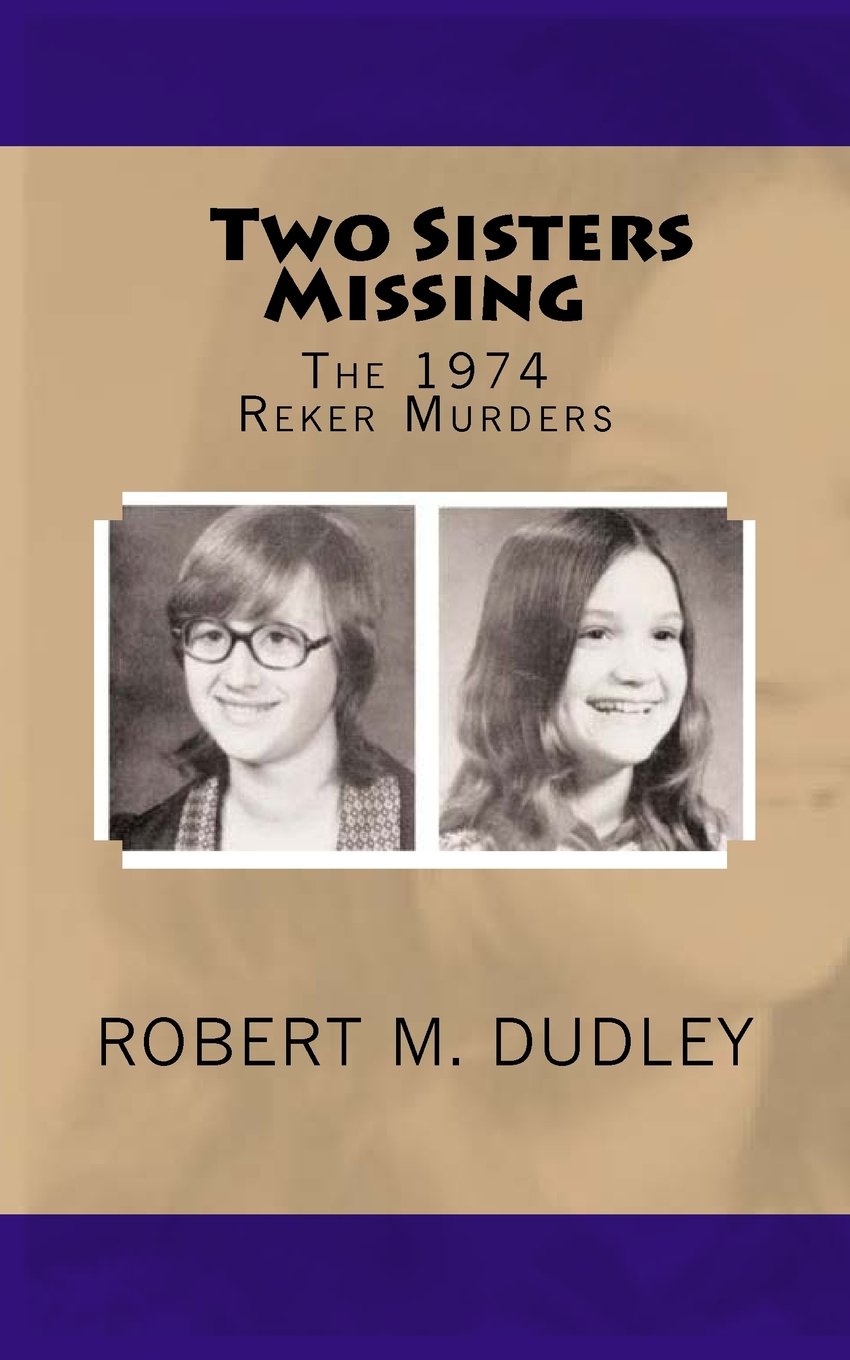 Two Sisters Missing: The 1974 Reker Murders