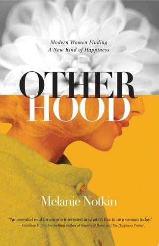 Otherhood: modern women finding a new kind of happiness