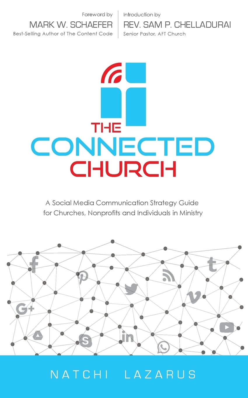 The Connected Church: A Social Media Communication Strategy Guide for Churches, Nonprofits and Individuals in Ministry