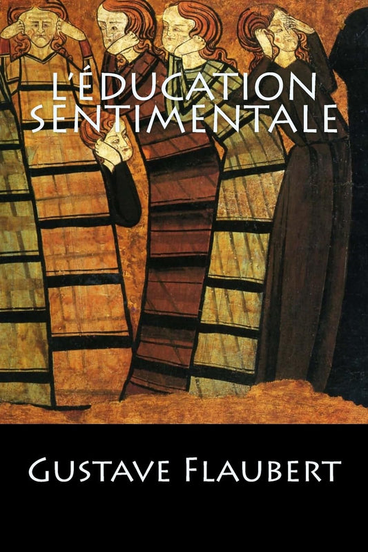 L’Éducation Sentimentale (French Edition)