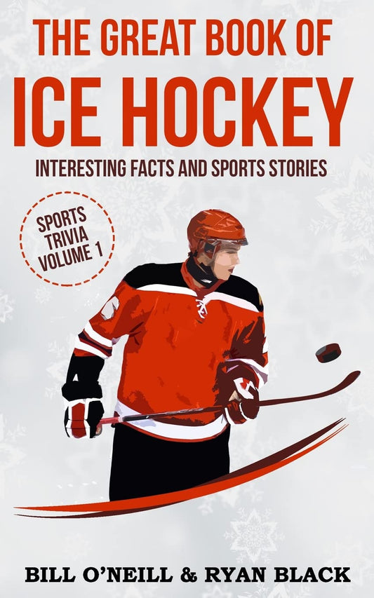 The Great Book of Ice Hockey: Interesting Facts and Sports Stories (Sports Trivia) - 668