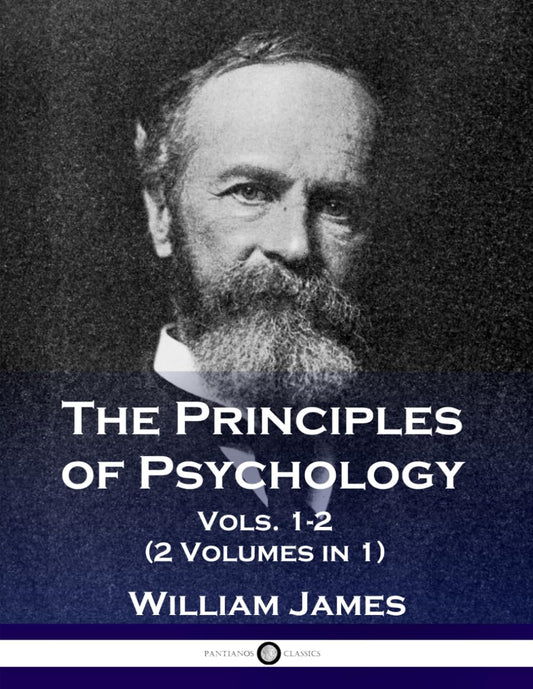 The Principles of Psychology, Vols. 1-2 (2 Volumes in 1) - 3661