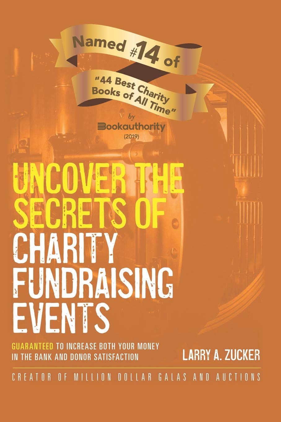 Uncover the Secrets of Charity Fundraising Events: Guaranteed to increase both your money in the bank and donor satisfaction
