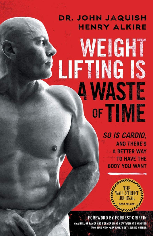Weight Lifting Is a Waste of Time: So Is Cardio, and There’s a Better Way to Have the Body You Want - 1513