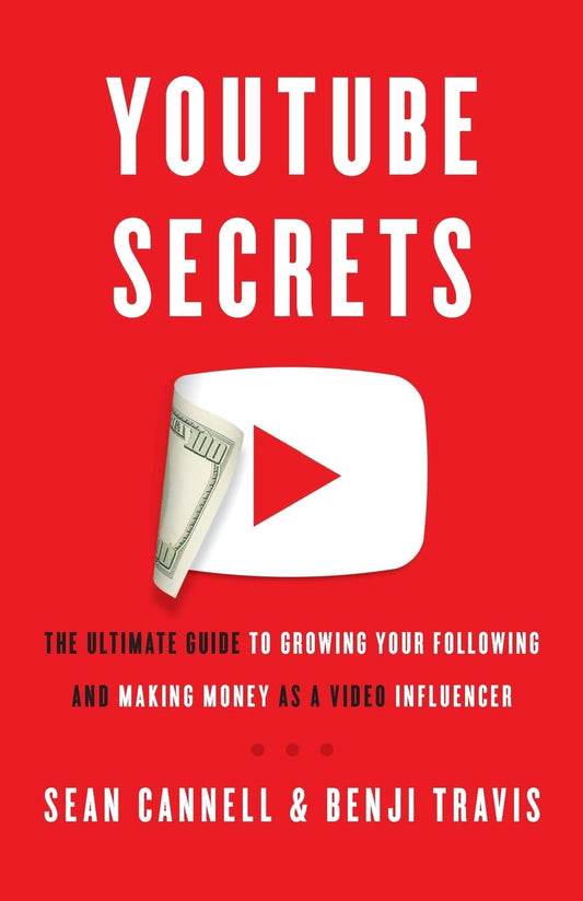 YouTube Secrets: The Ultimate Guide to Growing Your Following and Making Money as a Video Influencer - 9792