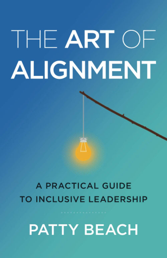 The Art of Alignment: A Practical Guide to Inclusive Leadership - 9290