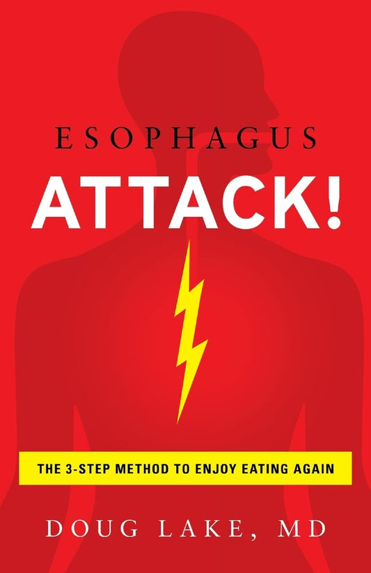 Esophagus Attack!: The 3-Step Method to Enjoy Eating Again - 385