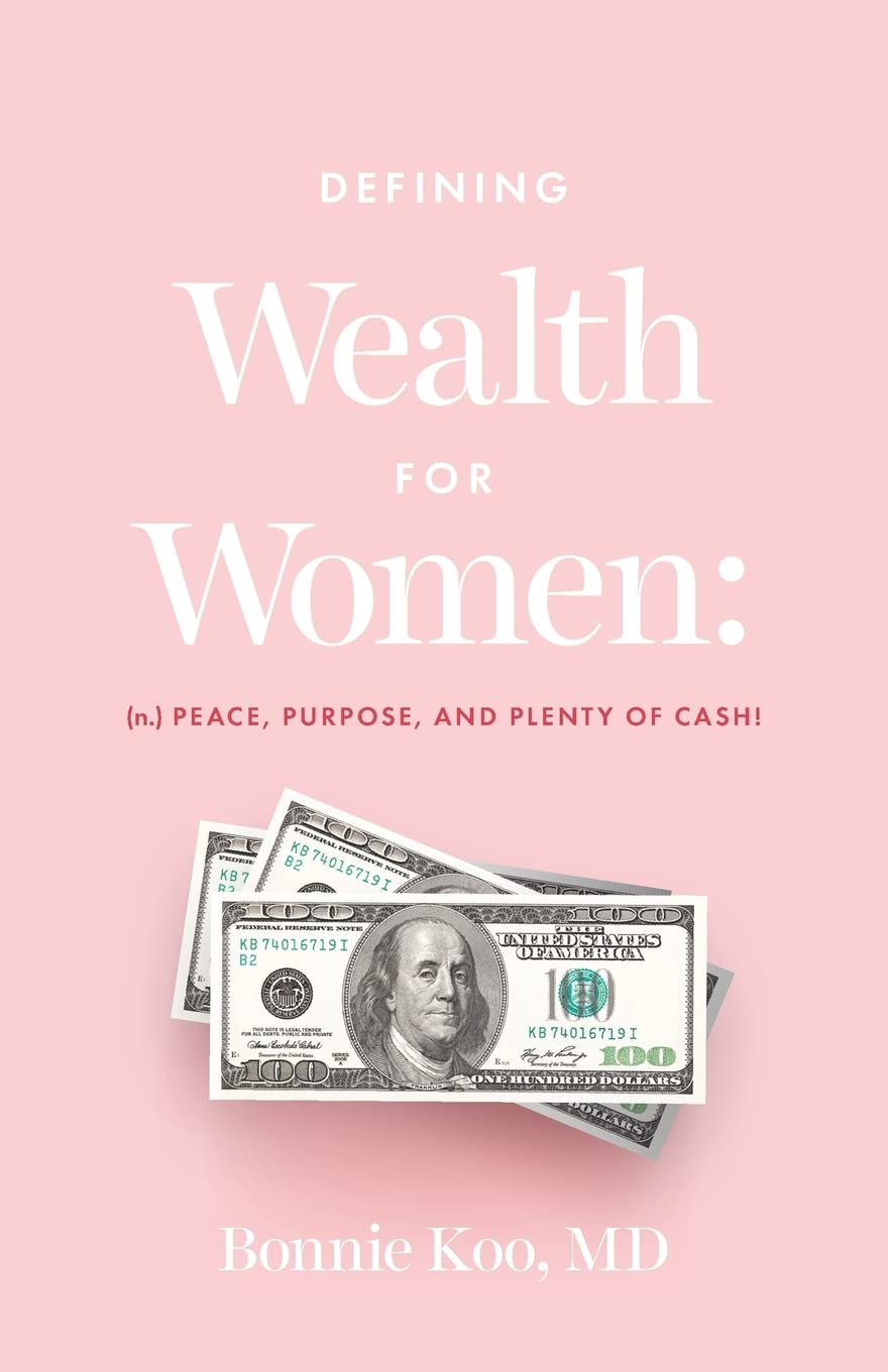Defining Wealth for Women: (n.) Peace, Purpose, and Plenty of Cash!