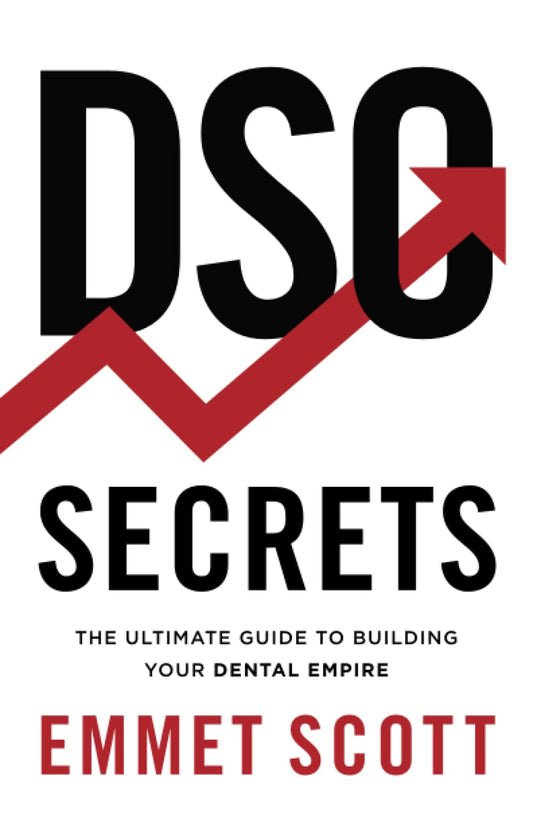 DSO Secrets: The Ultimate Guide to Building Your Dental Empire - 2646