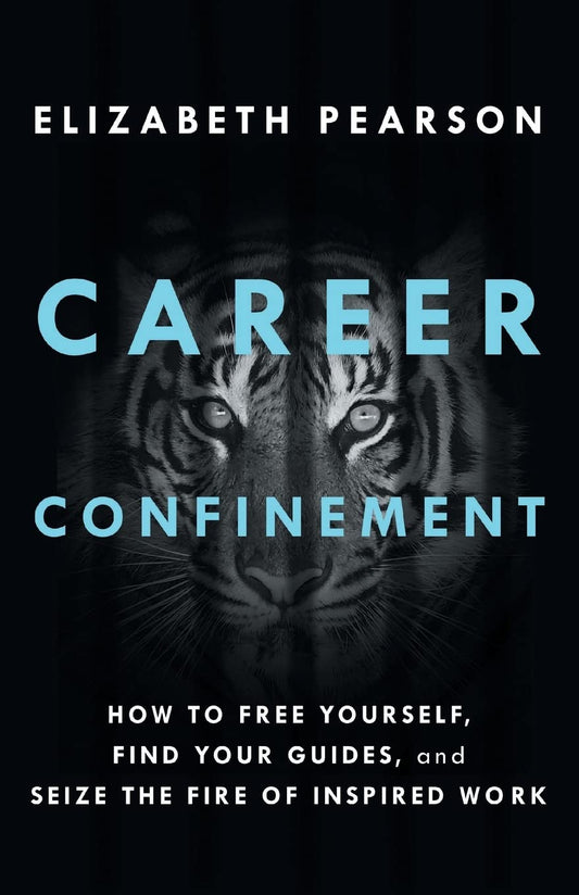 Career Confinement: How to Free Yourself, Find Your Guides, and Seize the Fire of Inspired Work - 396