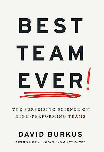 Best Team Ever: The Surprising Science of High-Performing Teams - 4992