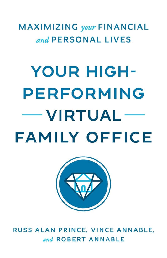 Your High-Performing Virtual Family Office: Maximizing Your Financial and Personal Lives - 8673