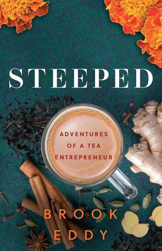 STEEPED: Adventures of a Tea Entrepreneur - 3960