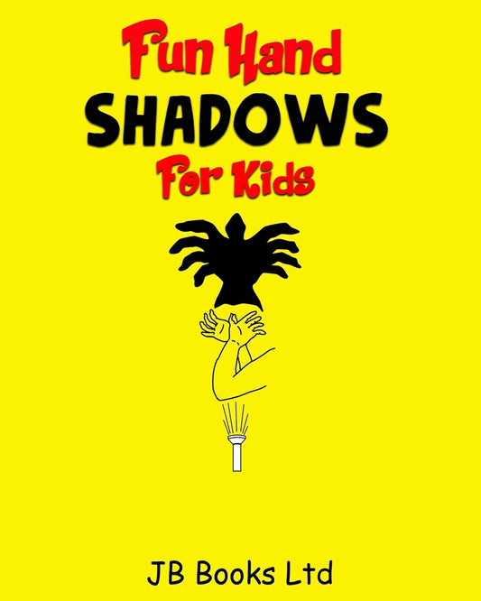Fun Hand Shadows For Kids: 30 + Hand Shadow Puppets With Easy To Follow Illustrations - 2330