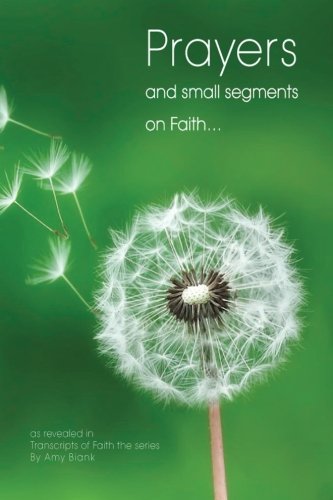 Prayers and Small Segments on Faith: as Revealed in Transcripts of Faith the Series