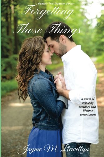 Forgetting Those Things (Genesis Two Eighteen Series)